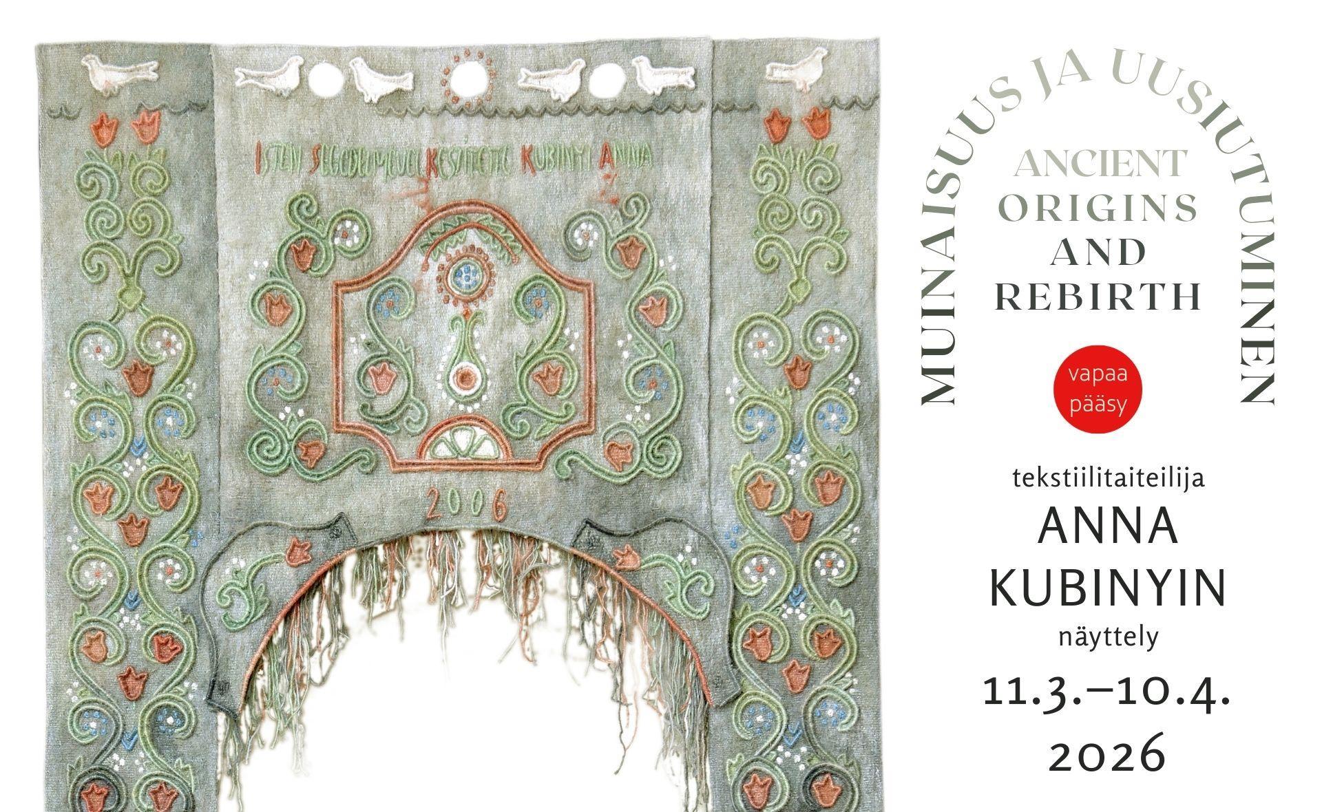 ŐSISÉG ÉS ÚJJÁSZÜLETÉS – KUBINYI ANNA textilművész kiállítása