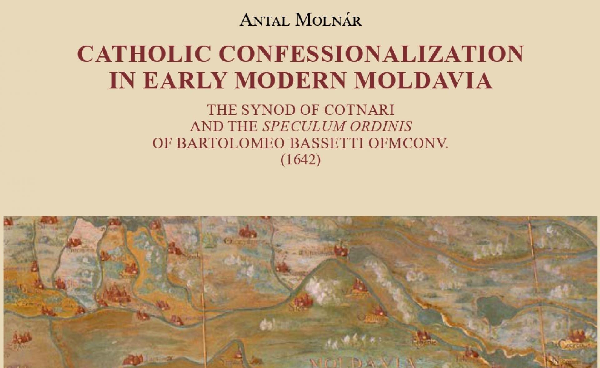 Presentazione del volume "Catholic Confessionalization in Early Modern Moldavia" di Antal Molnár