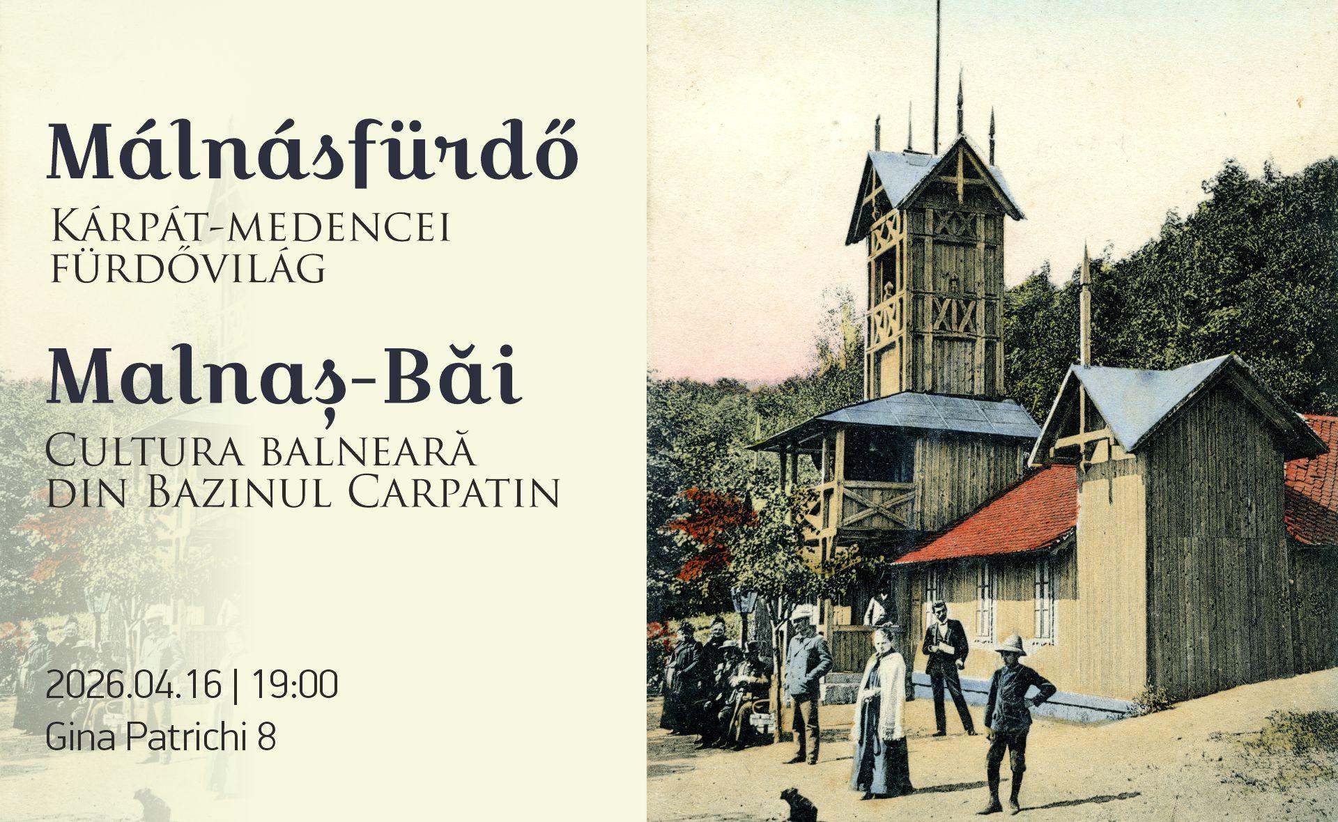 Cultura balneară din Bazinul Carpatin: Malnaș-Băi
