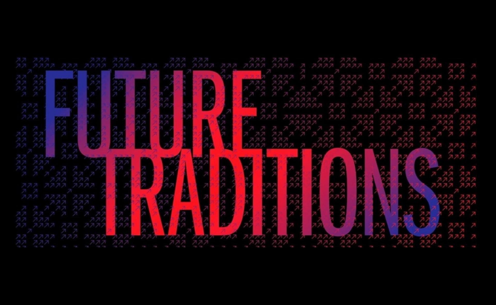 FUTURE TRADITIONS 2.0