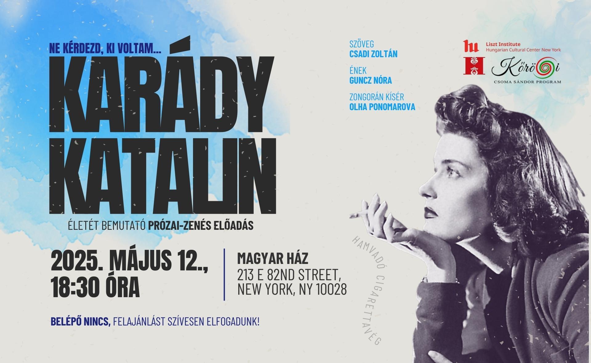 Ne kérdezd ki voltam....Karády Katalin életét bemutató prózai-zenés előadás New Yorkban