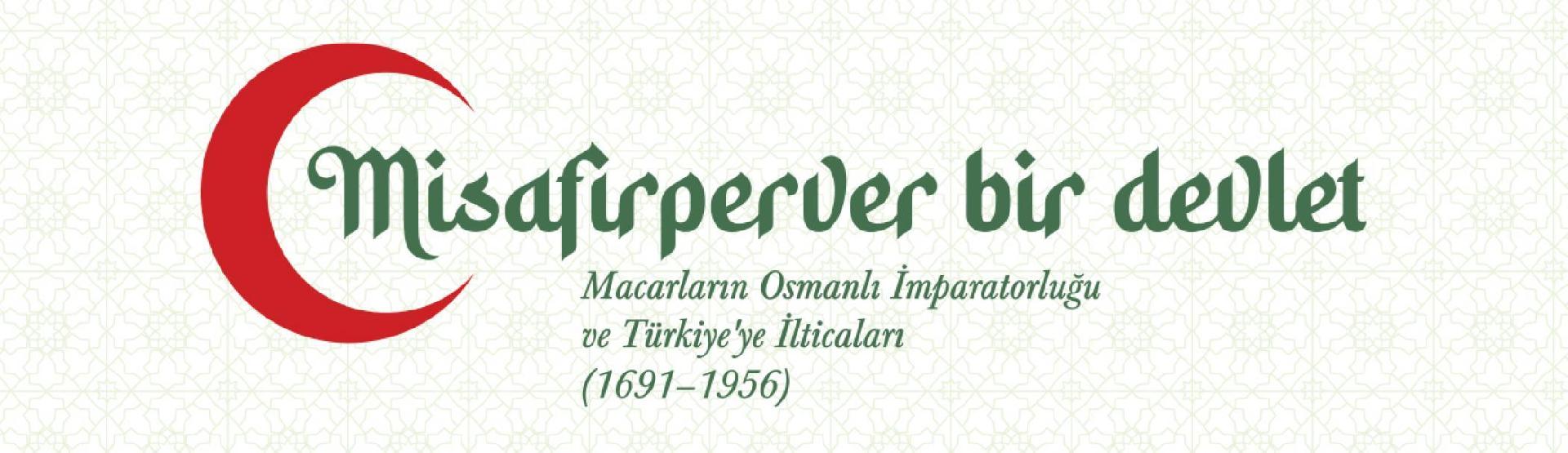Misafirperver bir devlet: Macarların Osmanlı İmparatorluğu ve Türkiye’ye İlticaları (1691-1956)