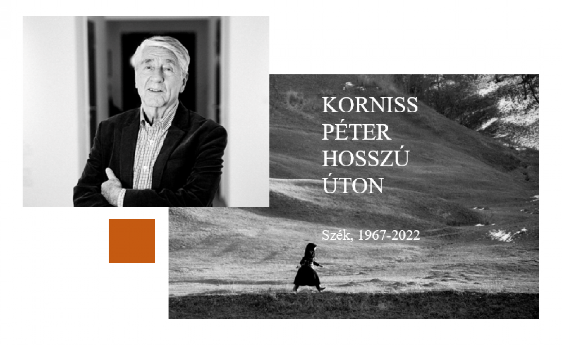 Péter Korniss: Dlhá cesta, Szék 1967-2022
