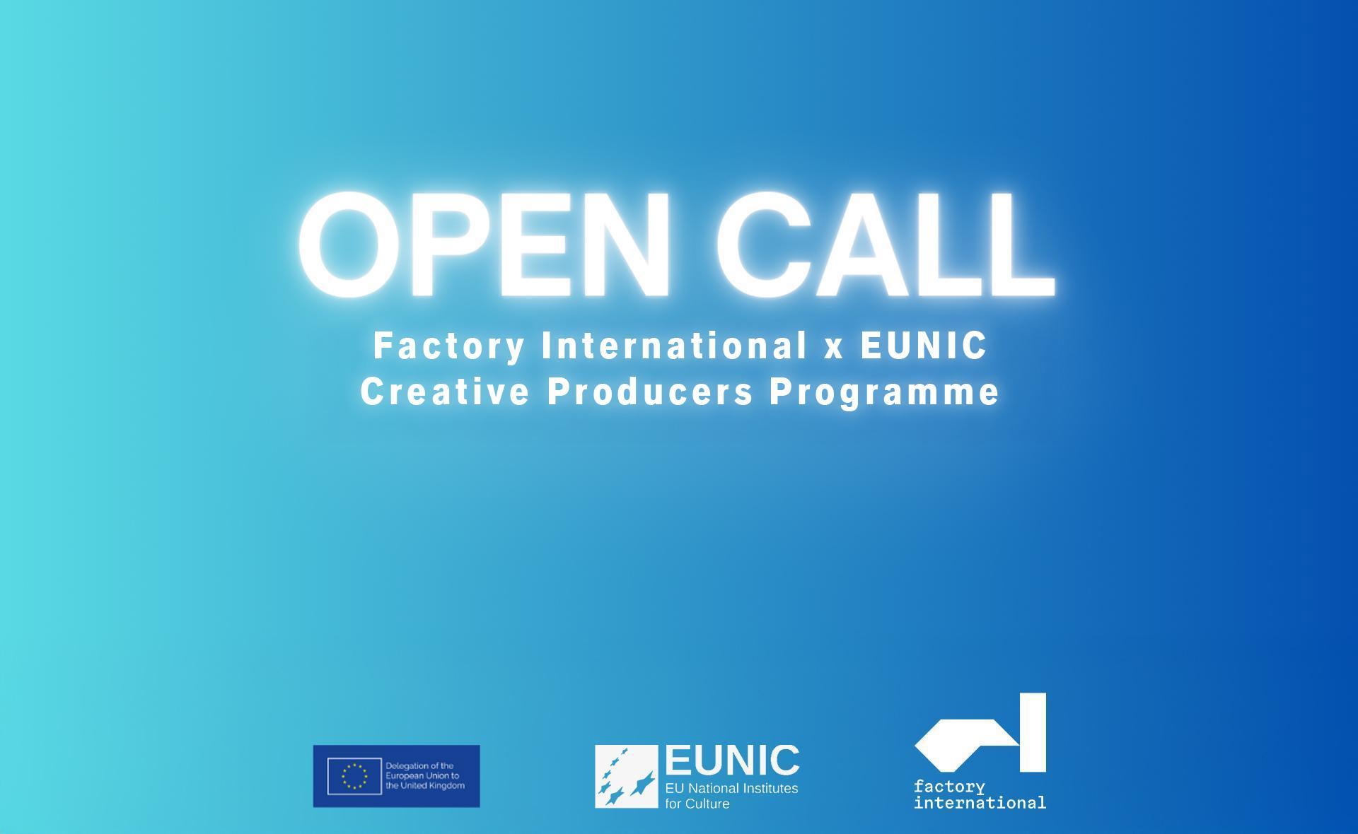Factory International x EUNIC Creative Producers Programme 2026