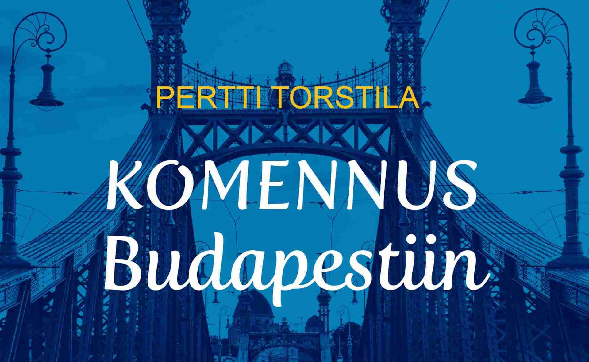 ”Komennus Budapestiin” – Pertti Torstilan luennon tallenne Unkarin kulttuurikeskuksen Youtube-kanavalla