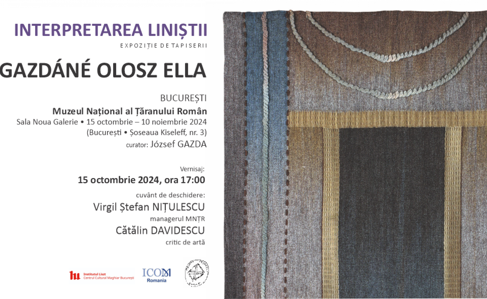 Gazdáné Olosz Ella: Interpretarea liniștii
expoziție de tapiserii
