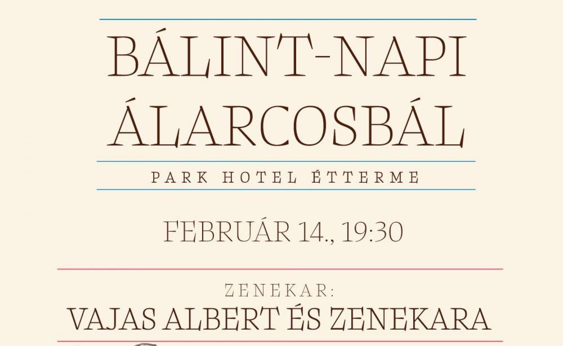 Bálint-napi Álarcosbál a Park Hotel Éttermében: Ünnepeld a Bálint-napot és a magyar hagyományokat!