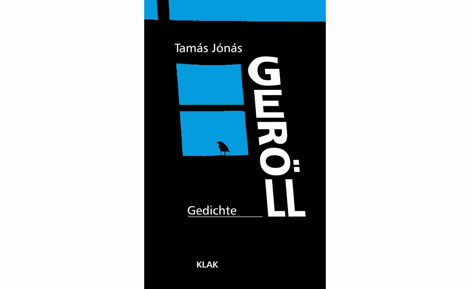 Tamás Jónás: Geröll. Gedichte. Aus dem Ungarischen von Anne-Marie Kenessey. Berlin: KLAK, 2021. ISBN 978-3-948156-47-3