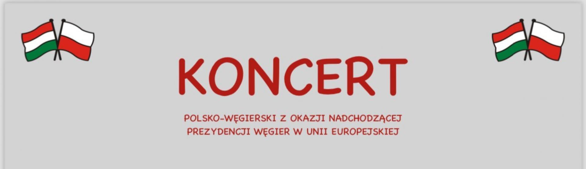 Uroczysty koncert polsko-węgierski z okazji Prezydencji Węgier w Unii Europejskiej