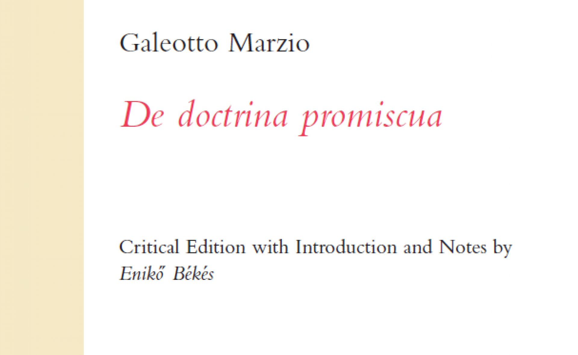 Galeotto Marzio: De doctrina promiscua. Critical Edition with Introduction and Notes by Eniko Békés - presentazione volume 