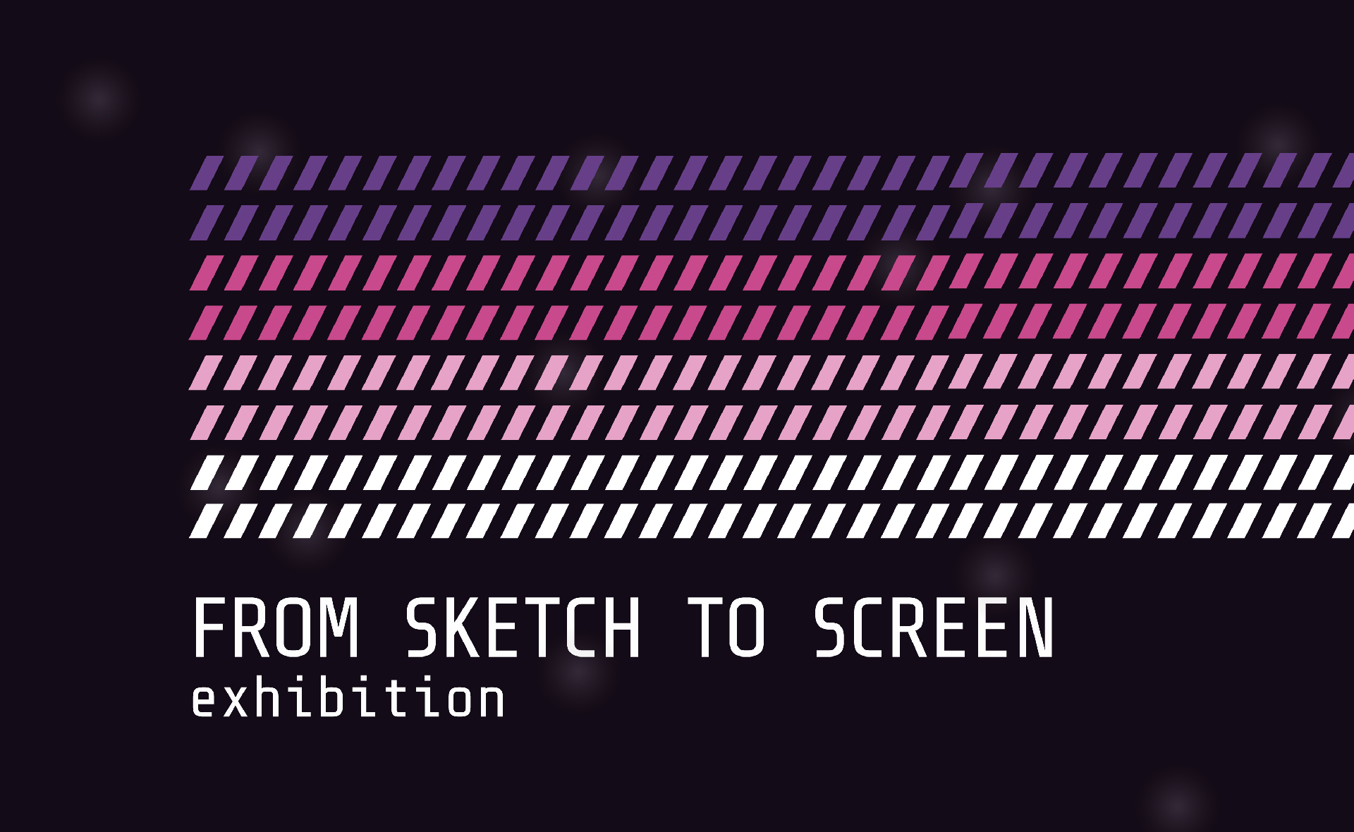 Helsinki Design Week: 
From Sketch to Screen – kiállítás
Artificial Intelligence and Visual Identity – kerekasztal-beszélgetés