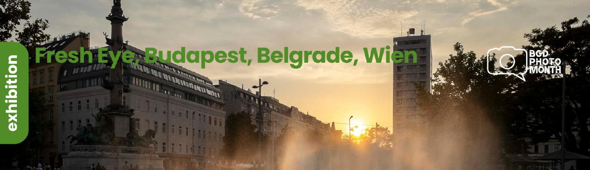 „FRESH EYE – Budimpešta, Beč, Beograd streetphoto” izložba