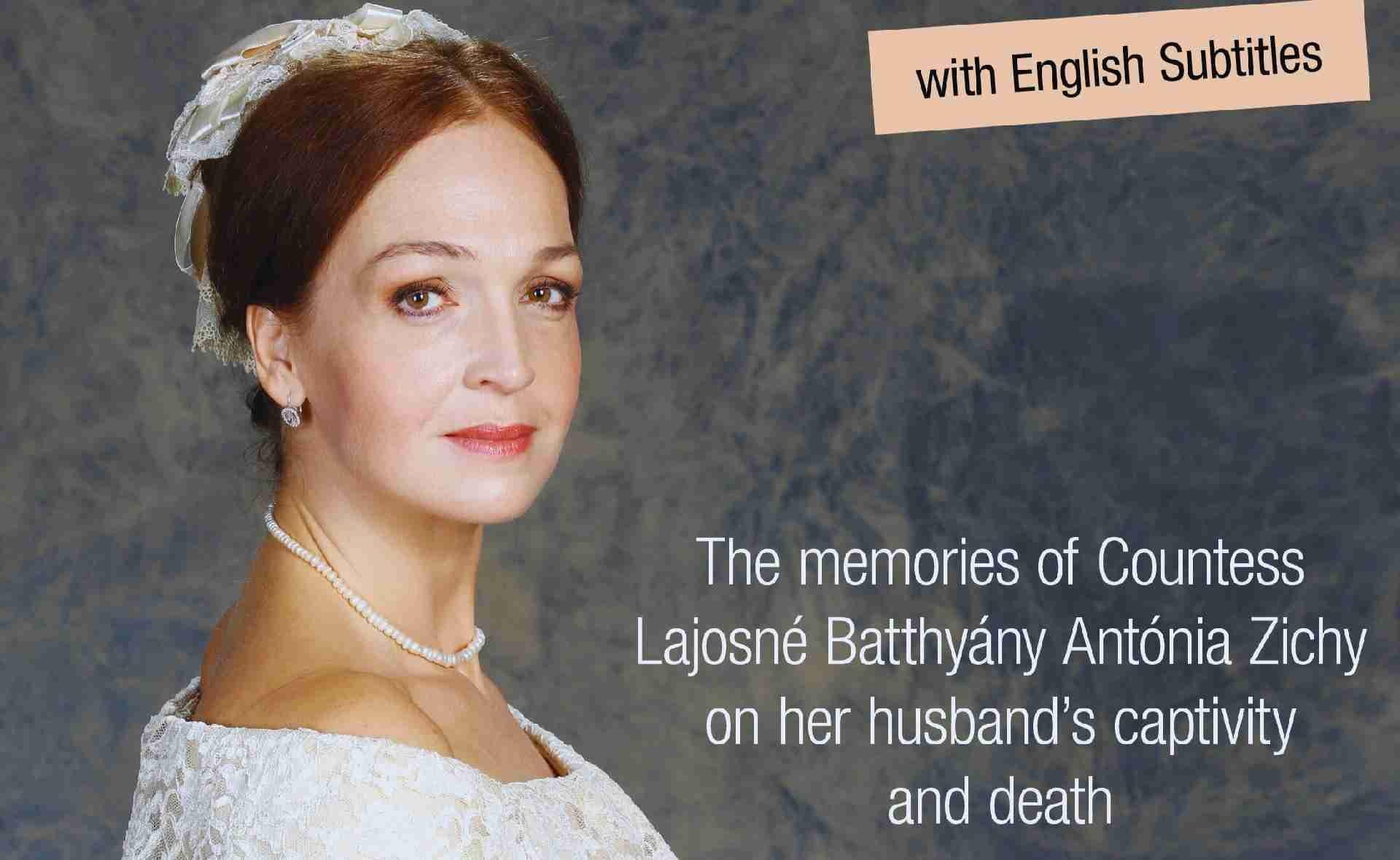 Tony - The memories of Countess Lajosné Batthyány Antónia Zichy on her husband's captivity and death